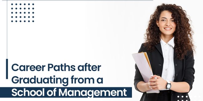 Career Paths after Graduating from a School of Management